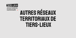 Autres réseaux territoriaux de tiers-lieux